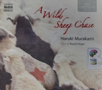 A Wild Sheep Chase written by Haruki Murakami performed by Rupert Degas on Audio CD (Unabridged)